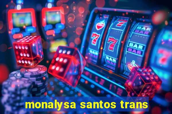 monalysa santos trans